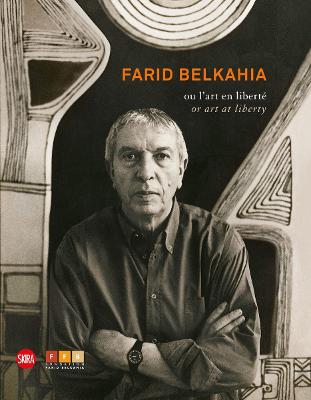 Farid Belkahia: or Art at Liberty - 