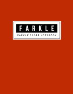 Farkle Score Notebook: Farkle Game Record Keeper Book, Farkle Scoresheet, Farkle Score Card, Farkle Writing Note, Room to Record Your Scores While Playing Farkle, 100 Pages, Size 8.5 X 11 Inch