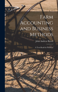 Farm Accounting and Business Methods: A Text-book for Students