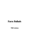 Farm Ballads - Carleton, Will