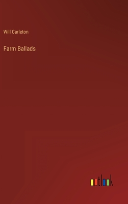 Farm Ballads - Carleton, Will