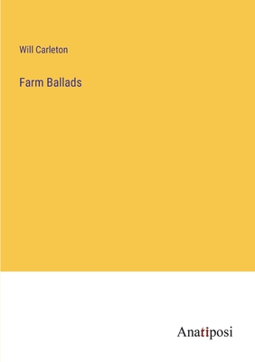 Farm Ballads - Carleton, Will