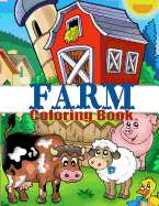 Farm Coloring Book: Cute Barnyard Coloring Book for Children: Easy & Educational Coloring Book with Farmyard Animals, Farm Vehicles & More