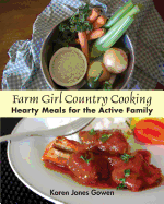 Farm Girl Country Cooking: Hearty Meals for the Active Family