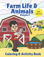 Farm Life & Animals Volume 2 Coloring and Activity Book: Farm Animals Farm Crops Farm Life Coloring, Mazes, word search, drawing, word scramble, jokes for kids ages 6-8