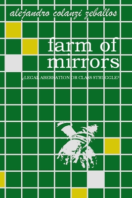 farm of mirrors - Colanzi Zeballos, Alejandro