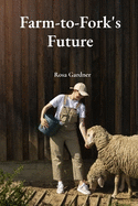Farm-to-Fork's Future: Optimizing Food Supply Chains, Integrating Sustainable Agricultural Practices And Promoting Ethical Trade