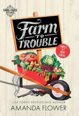 Farm to Trouble - Flower, Amanda