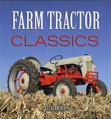 Farm Tractor Classics - Klancher, Lee