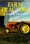 Farm Tractors: A Living History - Leffingwell, Randy