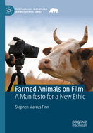 Farmed Animals on Film: A Manifesto for a New Ethic