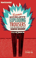 Farmer Buckley's Exploding Trousers: and Other Odd Events on the Way to Scientific Discovery