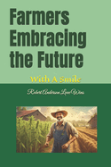 Farmers Embracing the Future: With A Smile