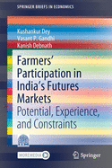 Farmers' Participation in India's Futures Markets: Potential, Experience, and Constraints