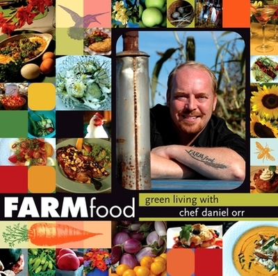 Farmfood: Green Living with Chef Daniel Orr - Orr, Daniel