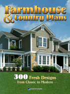 Farmhouse & Country Homes: 300 Fresh Designs from Classic to Modern - Home Planners (Creator)