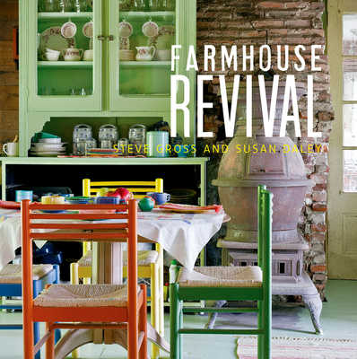 Farmhouse Revival - Daley, Susan, and Gross, Steve