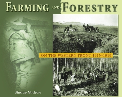 Farming and Forestry on the Western Front - MacLean, Murray