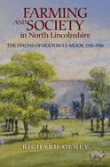 Farming and Society in North Lincolnshire: The Dixons of Holton-Le-Moor, 1741-1906