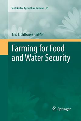 Farming for Food and Water Security - Lichtfouse, Eric (Editor)