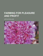 Farming for Pleasure and Profit