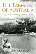 Farming of Australia: A Saga of Backbreaking Toil and Tenacity