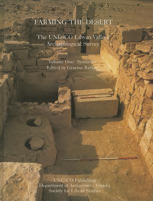 Farming the Desert: The UNESCO Libyan Valleys Archaeological Survey: Volume 1, Synthesis - Barker, Graeme (Editor)