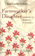 Farmworker's Daughter: Growing Up Mexican in America