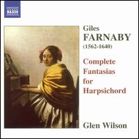 Farnaby: Complete Fantasias for Harpsichord - Glen Wilson (harpsichord)