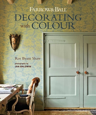 Farrow & Ball Decorating with Colour - Shaw, Ros Byam