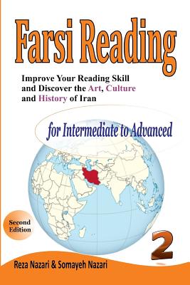 Farsi Reading: Improve Your Reading Skill and Discover the Art, Culture and History of Iran - Nazari, Reza, and Nazari, Somayeh