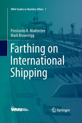 Farthing on International Shipping - Mukherjee, Proshanto K, and Brownrigg, Mark