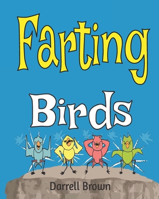 Farting Birds - Brown, Darrell