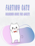 Farting Cats Coloring Book for Adults: Funny animals Art Book For Grown -ups