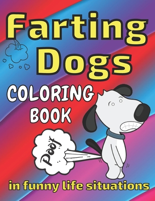 Farting Dogs Coloring Book: in Funny Life Situations, Laugh, Full of Humor, Comic Illustrations, All Ages - Skbooks, Sylwia