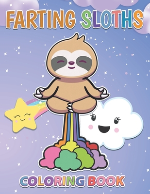 Farting Sloths Coloring Book: Kawaii Sloth Designs For Kids And Adults - Sparrow, Ryan