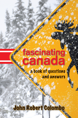 Fascinating Canada: A Book of Questions and Answers - Colombo, John Robert