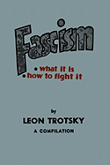 Fascism: What It Is, How to Fight It: A Compilation