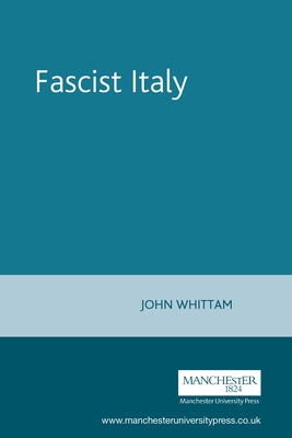 Fascist Italy - Whittam, John