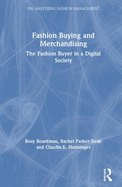 Fashion Buying and Merchandising: The Fashion Buyer in a Digital Society