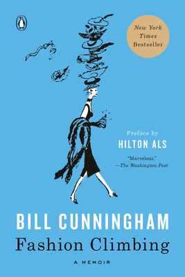 Fashion Climbing: A Memoir - Cunningham, Bill, and Als, Hilton (Preface by)