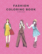Fashion Coloring Book: 100 Pages with 20 Different Fashion Template, Gifts for Girls to Log Their Favorite Style