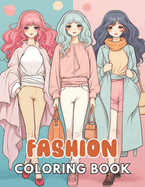 Fashion Coloring Book for Girls: 100+ High-quality Illustrations for All Fans