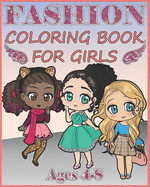 Fashion Coloring Book for Girls: Over 400 Gorgeous and Fabulous Stylish Designs to color (For Girls Ages 4-8)