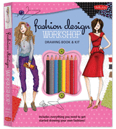 Fashion Design Workshop Drawing Book & Kit: Includes Everything You Need to Get Started Drawing Your Own Fashions!