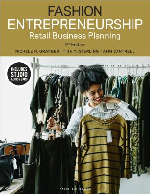 Fashion Entrepreneurship: Retail Business Planning - Bundle Book + Studio Access Card - Granger, Michele M, and Sterling, Tina M, and Cantrell, Ann