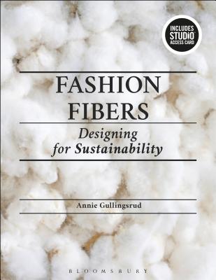 Fashion Fibers: Designing for Sustainability - Bundle Book + Studio Access Card - Gullingsrud, Annie