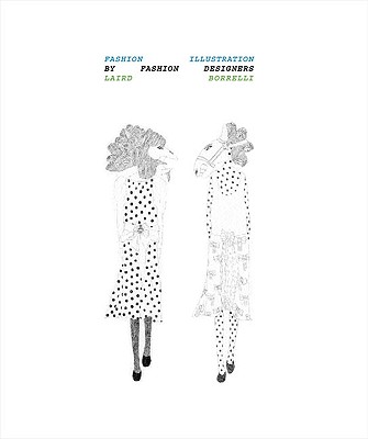 Fashion Illustration by Fashion Designers - Borrelli, Laird