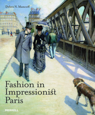 Fashion in Impressionist Paris - Mancoff, Debra N.