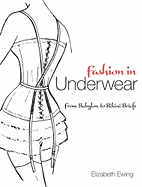 Fashion in Underwear: From Babylon to Bikini Briefs